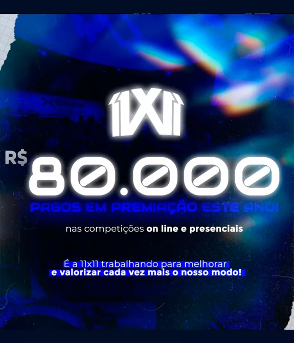 11x11 Brasil e seu recorde de R$80.000 em premiações pagas no ano de 2024/2025 em competições online e presenciais.