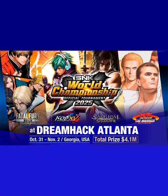 SNK World Championship 2025 com capa mostrando os jogos participantes o local, Dreamhack Atlanta e a premiação de 4.1 milhões de dólares.