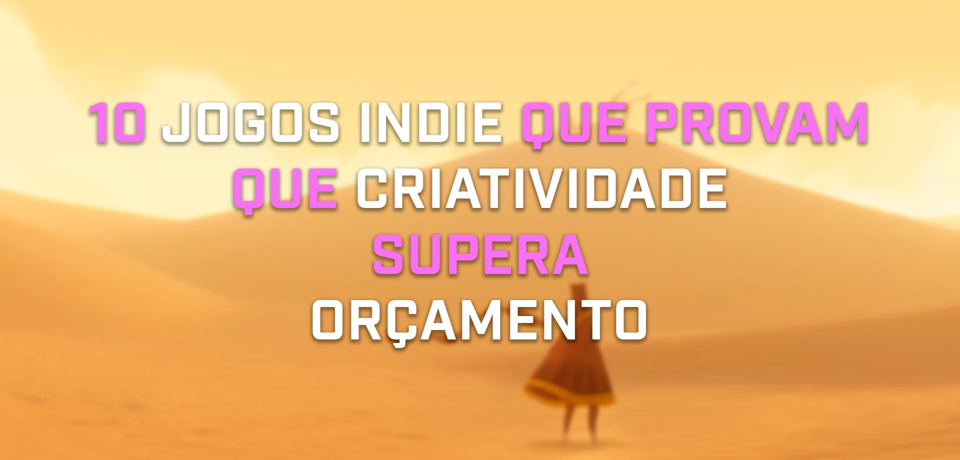 Capa da matéria sobre Jogos Indie superando orçamento com criatividade (Univali) com Journey como fundo.
