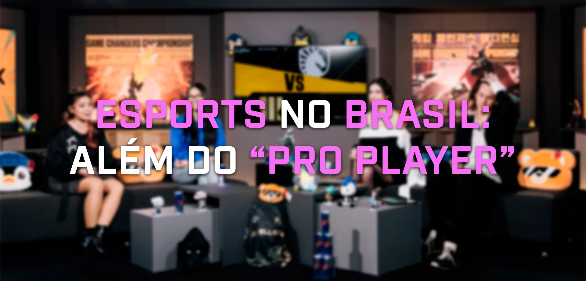 Foto desfocada de apresentadores de eSports e o título à frente: eSports no Brasil: Além do "pro player".