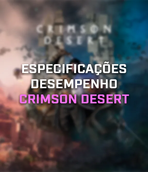 Imagem de Capa de Crimson Desert borrada com o título à frente "Especificações Desempenho Crimsom Desert".
