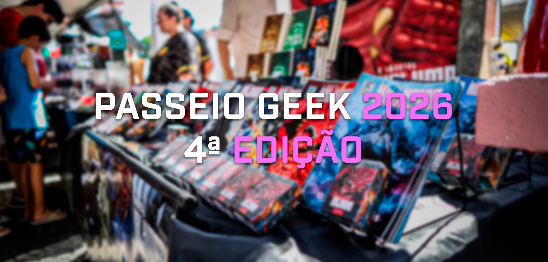 Foto ao fundo borrada do passeio Geek da Fotógrafa Maria Eduarda, com os dizeres à frente Passeio Geek 2026 4ª Edição.