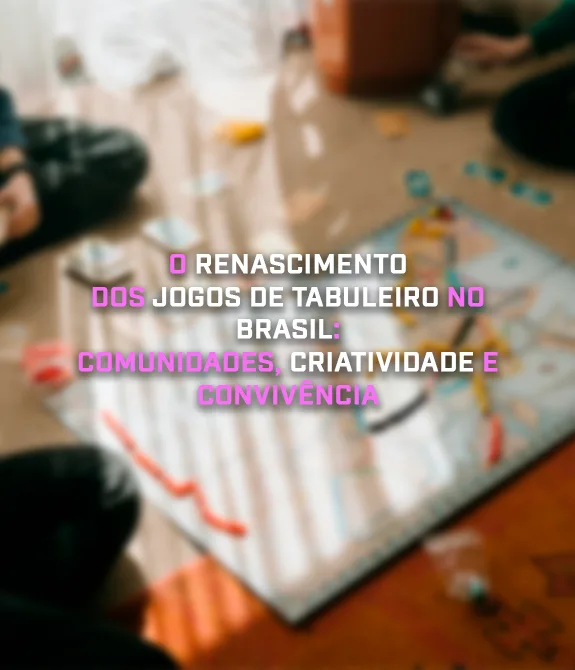 Foto de fundo com pessoas jogando um Boardgame moderno na matéria sobre "O Renascimento dos jogos de tabuleiro no Brasil: Comunidades, Criatividade e Convivência".