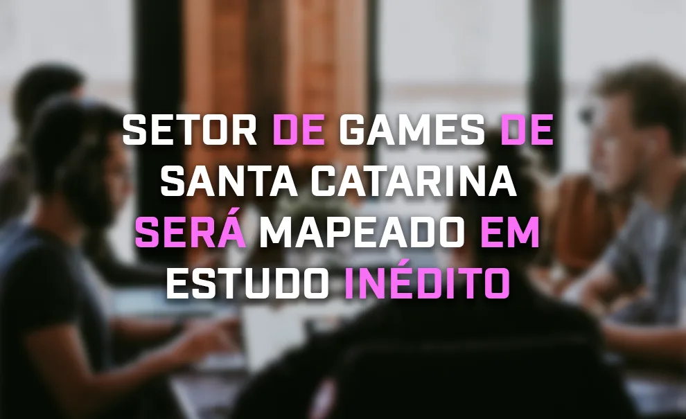 Imagem com pessoas numa reunião com computadores em uma mesa e a frase: Setor de games de Santa Catarina será mapeado em estudo inédito