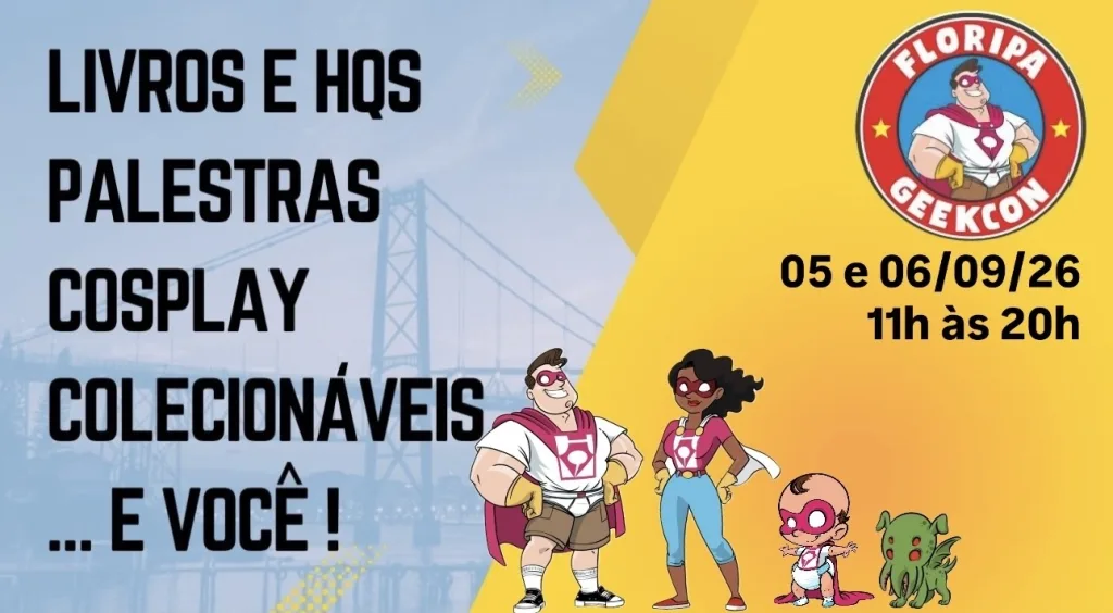 Imagem com família de heróis e alguns acontecimentos da Floripa Geekcon 2026.